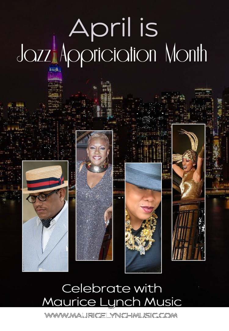 Celebrate Jazz Appreciation Month and International Jazz Day April 30th With Maurice Lynch Music 